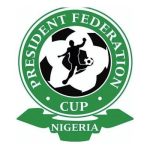 NFF Releases Round of 16 Schedule for the 2025 President Federation Cup