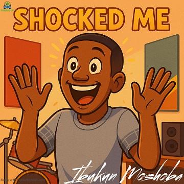 {MUSIC}Ibukun Moshoba – Shocked Me | Download MP3